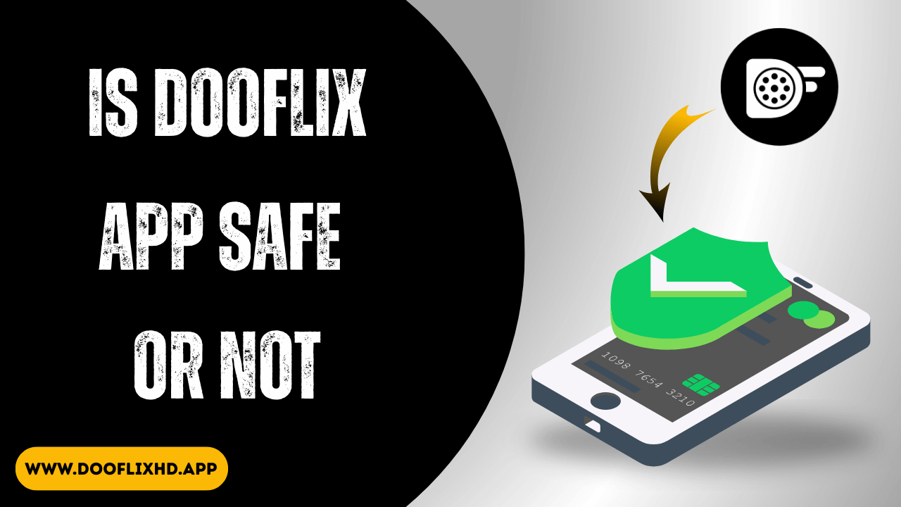 Is DooFlix App Safe or Not